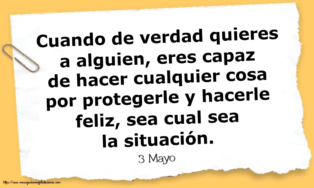 3 Mayo - Cuando de verdad quieres a alguien