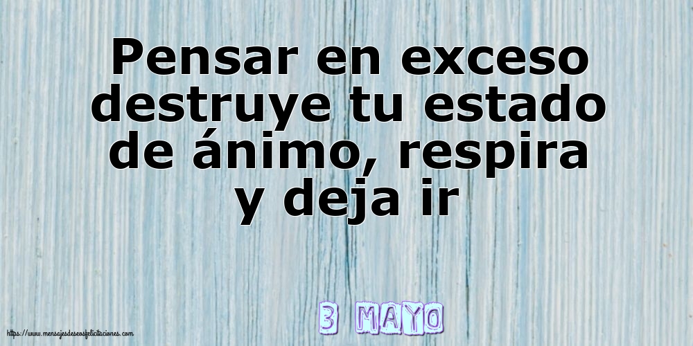 3 Mayo - Pensar en exceso