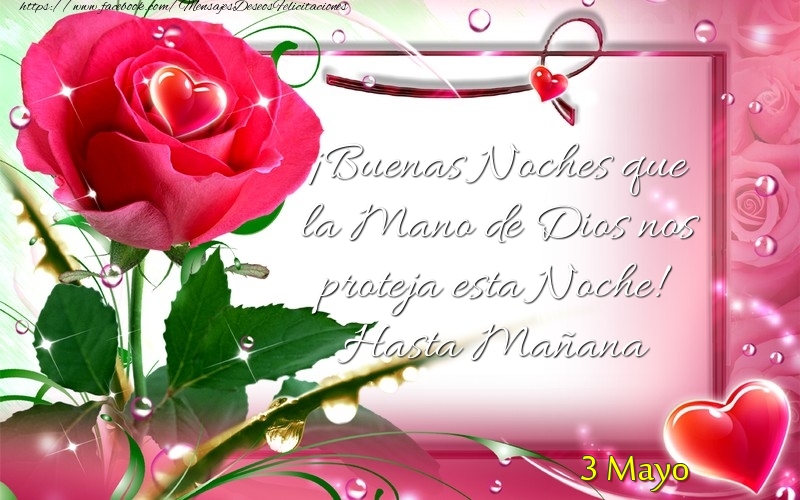 Felicitaciones para 3 Mayo - 3 Mayo - Buenas Noches que la Mano de Dios nos proteja esta Noche