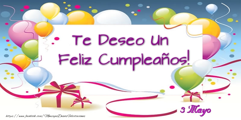Felicitaciones para 3 Mayo - 3 Mayo - Te Deseo Un Feliz Cumpleaños!
