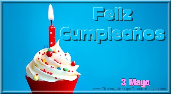 Felicitaciones para 3 Mayo - 3 Mayo - ¡Feliz cumpleaños!