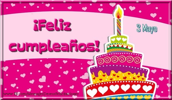 Felicitaciones para 3 Mayo - 3 Mayo - ¡Feliz cumpleaños!