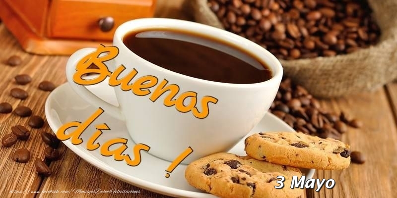 Felicitaciones para 3 Mayo - 3 Mayo - Buenos Días!