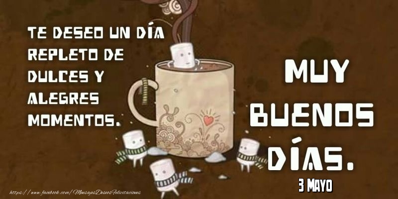 Felicitaciones para 3 Mayo - 3 Mayo - Buenos Días!