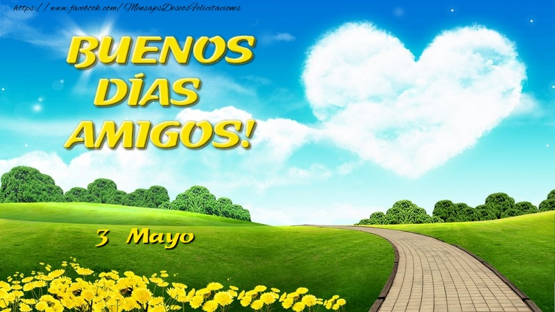 Felicitaciones para 3 Mayo - Mayo 3 BUENOS DÍAS AMIGOS!