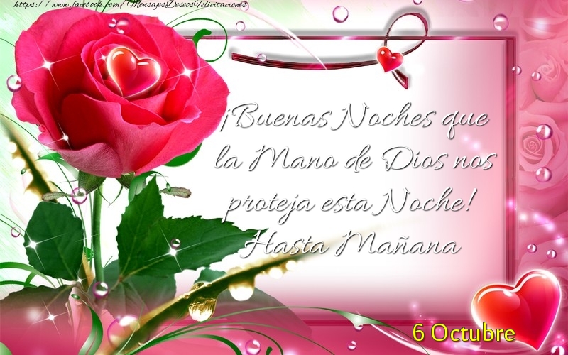 Felicitaciones para 6 Octubre - 6 Octubre - Buenas Noches que la Mano de Dios nos proteja esta Noche