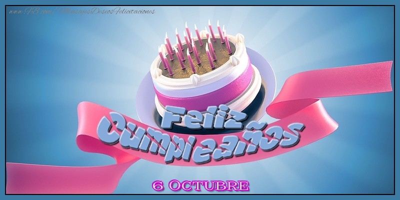 Felicitaciones para 6 Octubre - 6 Octubre - ¡Feliz Cumpleaños!