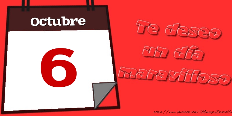 Felicitaciones para 6 Octubre - Octubre 6 Te deseo un día maravilloso