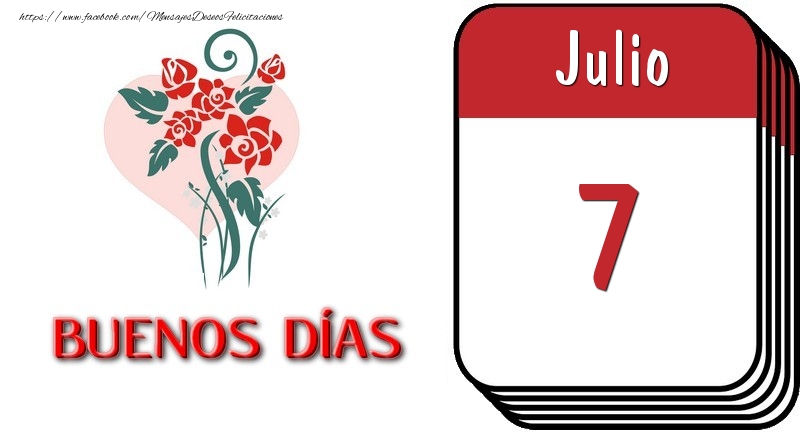 Felicitaciones para 7 Julio - 7 Julio BUENOS DÍAS