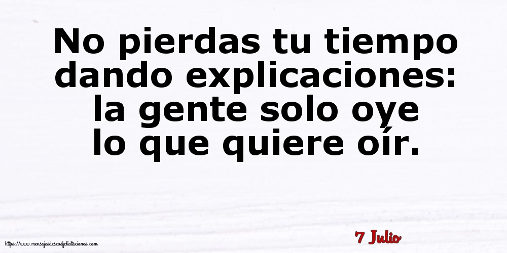 7 Julio - No pierdas tu tiempo dando explicaciones