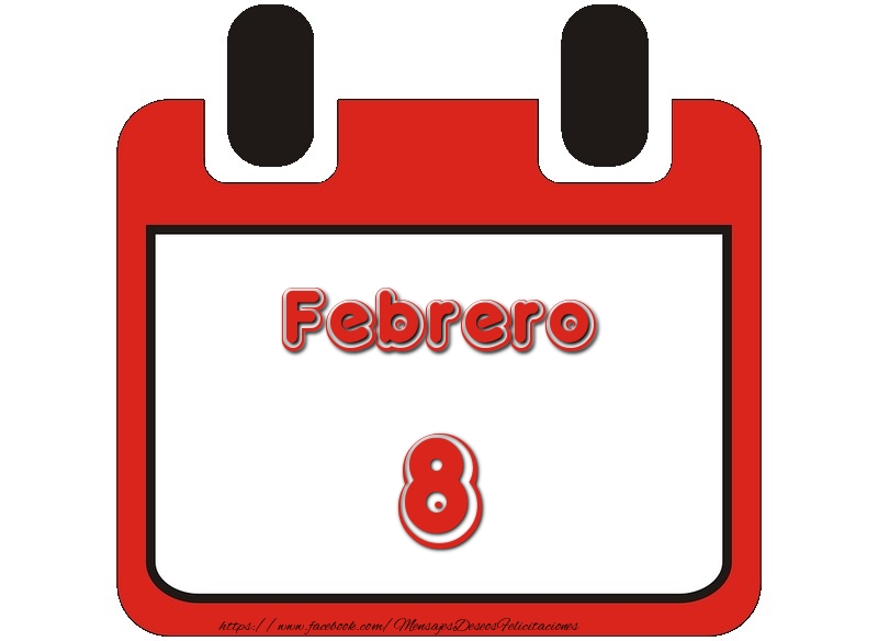 Felicitaciones para 8 Febrero - Febrero 8