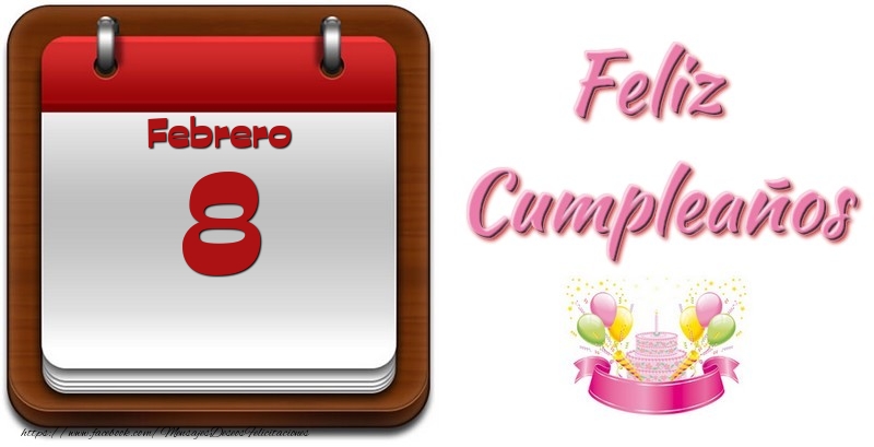 Felicitaciones para 8 Febrero - Febrero 8 Feliz Cumpleaños