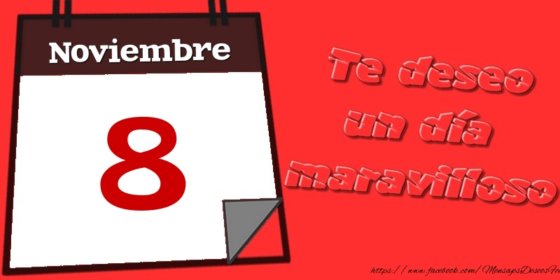 Felicitaciones para 8 Noviembre - Noviembre 8 Te deseo un día maravilloso