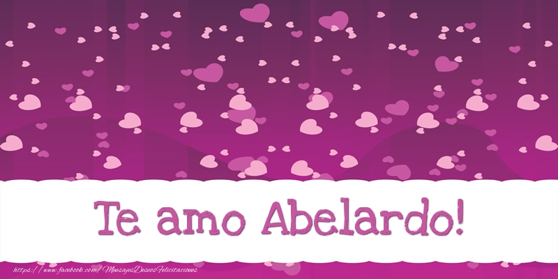 Amor Te amo Abelardo!