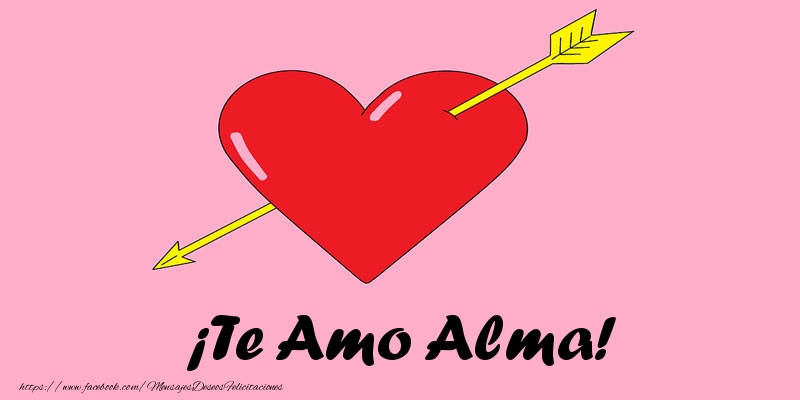Amor ¡Te Amo Alma!