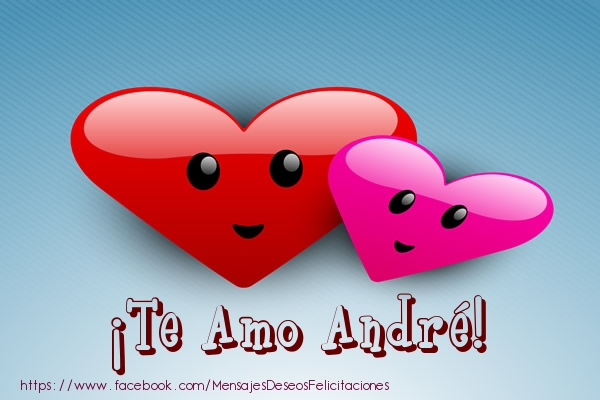 Felicitaciones de amor - Corazón | ¡Te Amo André!
