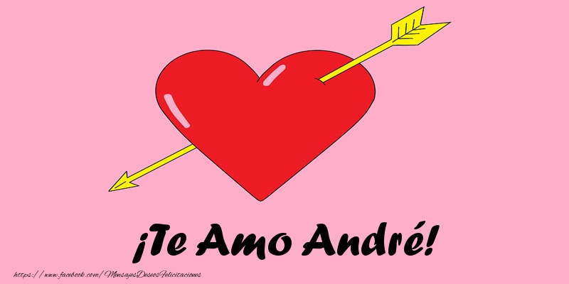 Felicitaciones de amor - Corazón | ¡Te Amo André!