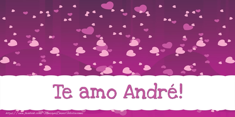 Felicitaciones de amor - Corazón | Te amo André!