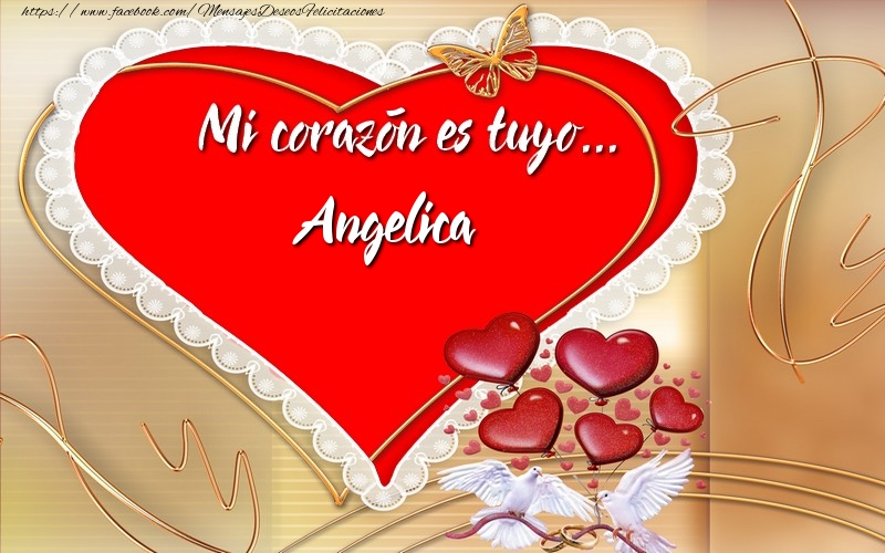 Felicitaciones de amor - ¡Mi corazón es tuyo… Angelica