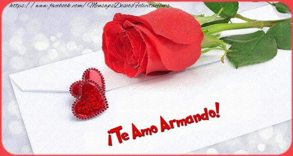 Felicitaciones de amor - ¡Te Amo Armando!