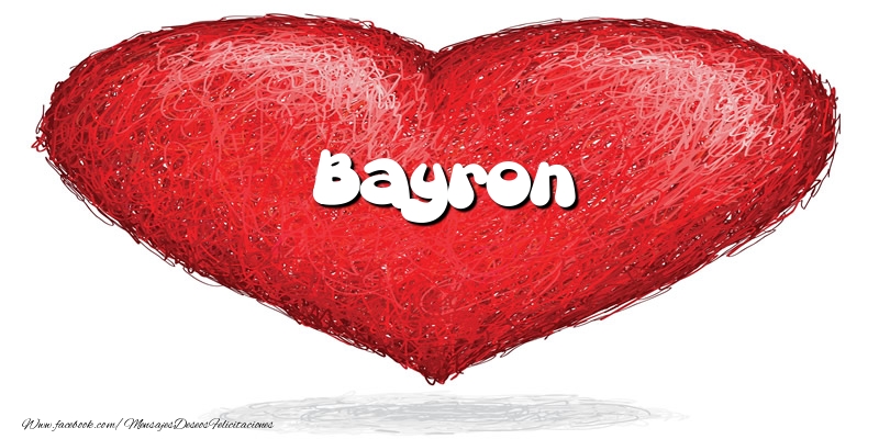Felicitaciones de amor -  Bayron en el corazón