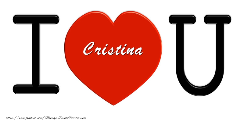 Felicitaciones de amor - Cristina I love you!