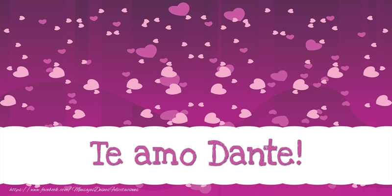  Felicitaciones de amor - Corazón | Te amo Dante!