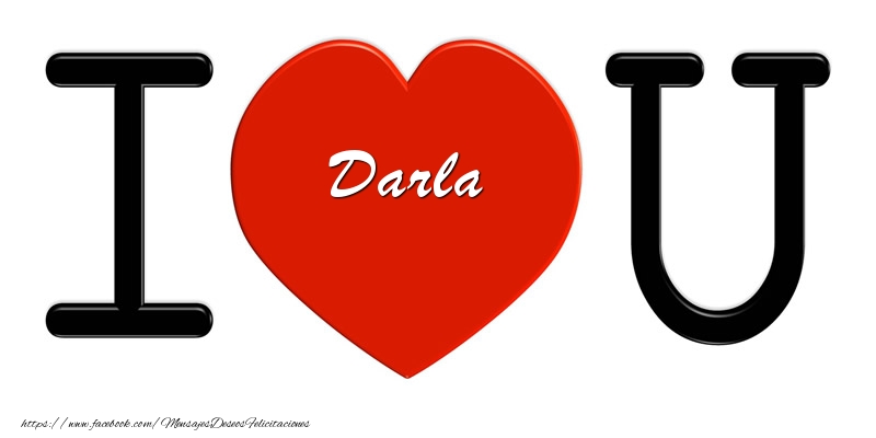 Felicitaciones de amor - Darla I love you!