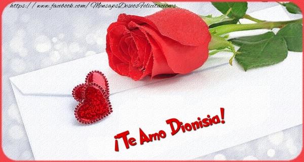 Felicitaciones de amor - ¡Te Amo Dionisia!