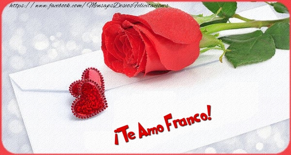 Felicitaciones de amor - Rosas | ¡Te Amo Franco!