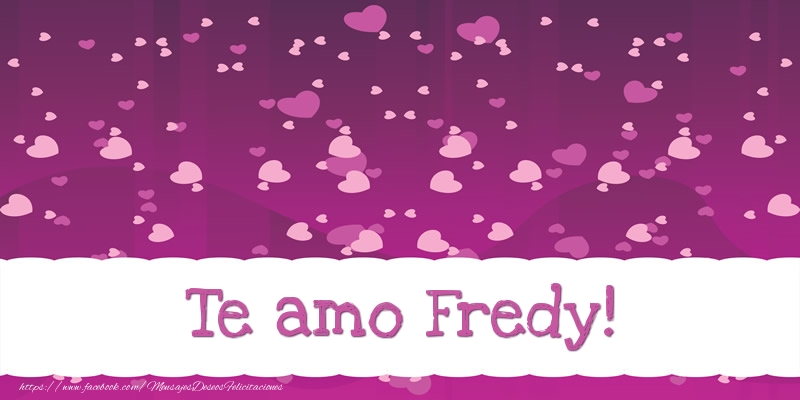 Amor Te amo Fredy!