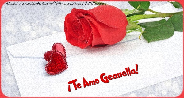 Felicitaciones de amor - ¡Te Amo Geanella!