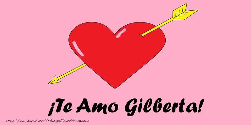  Felicitaciones de amor - Corazón | ¡Te Amo Gilberta!