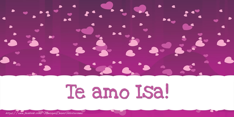 Amor Te amo Isa!