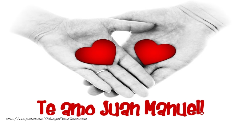 Amor Te amo Juan Manuel!