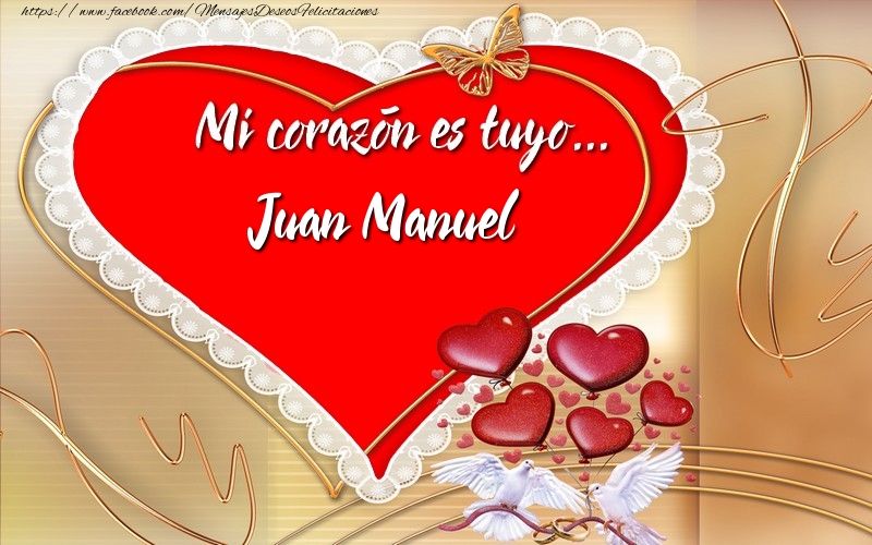 Amor ¡Mi corazón es tuyo… Juan Manuel