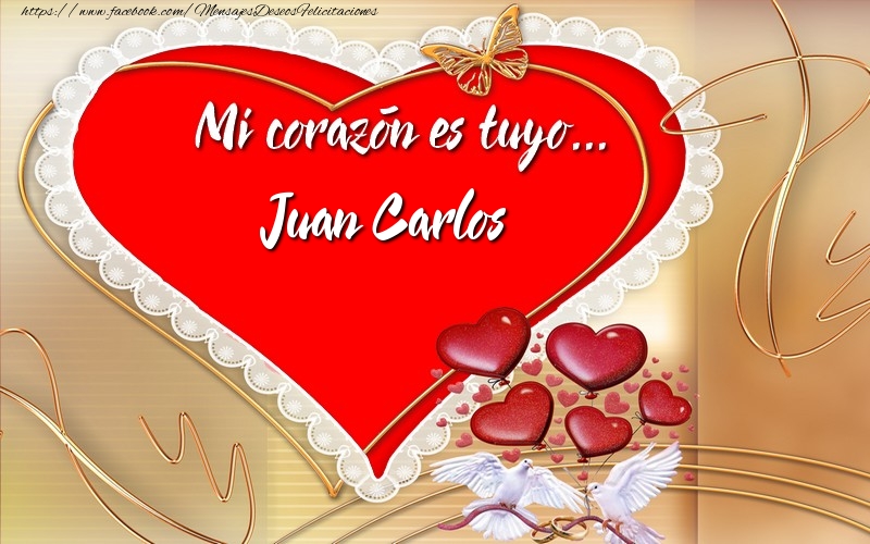 Amor ¡Mi corazón es tuyo… Juan Carlos