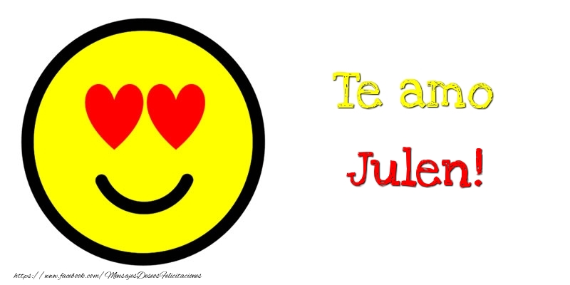 Felicitaciones de amor - Emoticones | Te amo Julen!