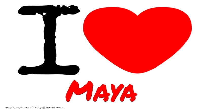 Felicitaciones de amor - I Love Maya