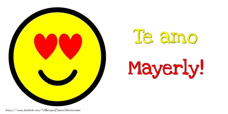 Felicitaciones de amor - Te amo Mayerly!