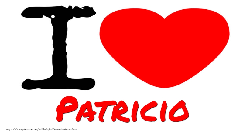  Felicitaciones de amor - Corazón | I Love Patricio