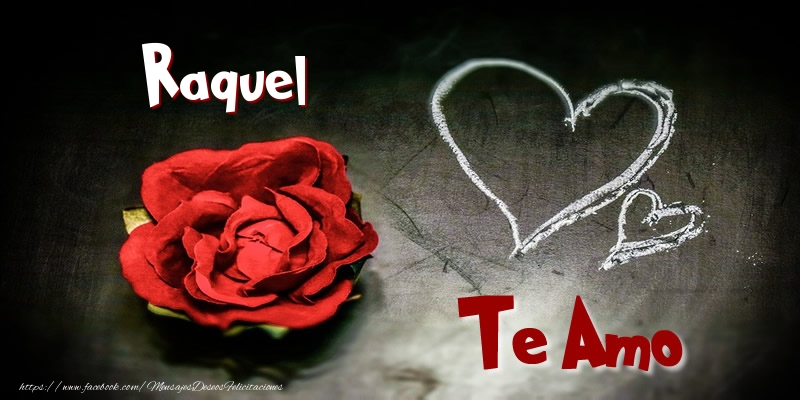 Raquel Te Amo | ? Corazón & Rosas - Felicitaciones de amor para Raquel -  