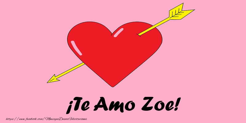 Felicitaciones de amor - ¡Te Amo Zoe!