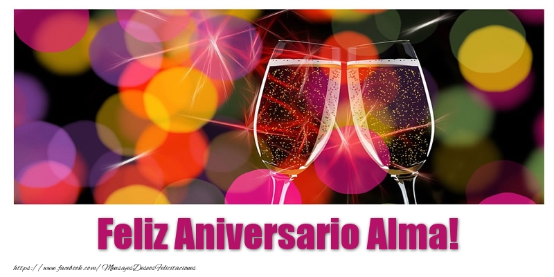 Felicitaciones de aniversario - Feliz Aniversario Alma!
