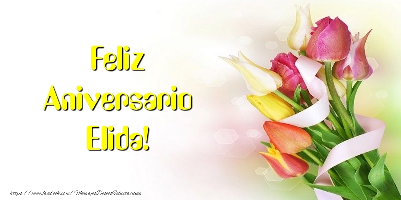 Felicitaciones de aniversario - Flores & Ramo De Flores | Feliz Aniversario Elida!