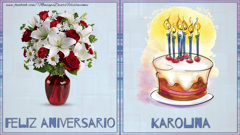 Felicitaciones de aniversario - Ramo De Flores & Tartas | Feliz aniversario Karolina