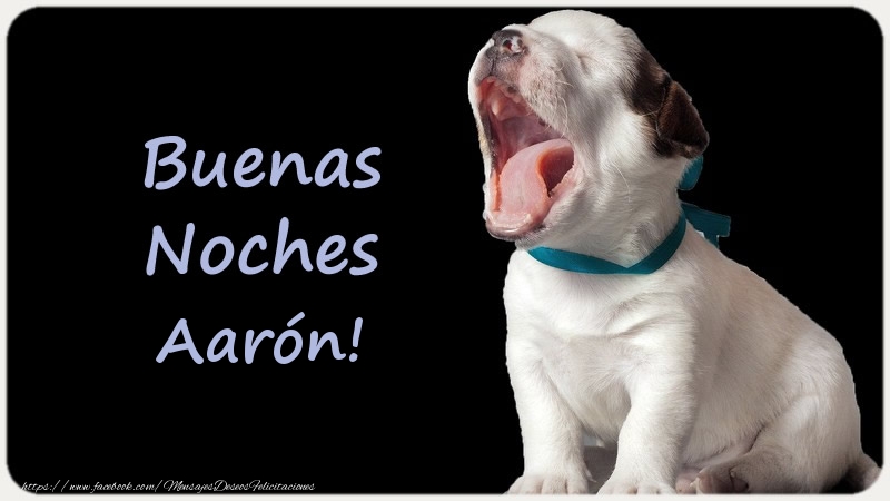 Felicitaciones de buenas noches - Buenas Noches Aarón!