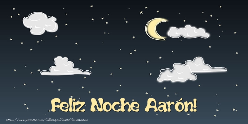 Felicitaciones de buenas noches - Luna | Feliz Noche Aarón!