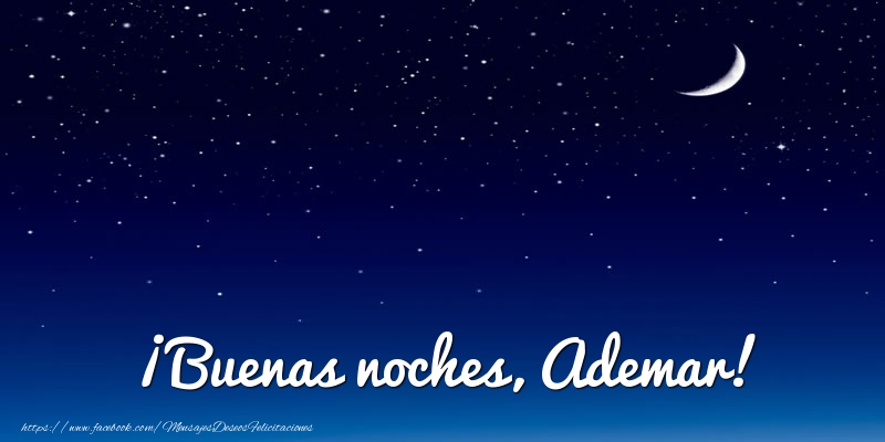  Felicitaciones de buenas noches - Luna | ¡Buenas noches, Ademar!