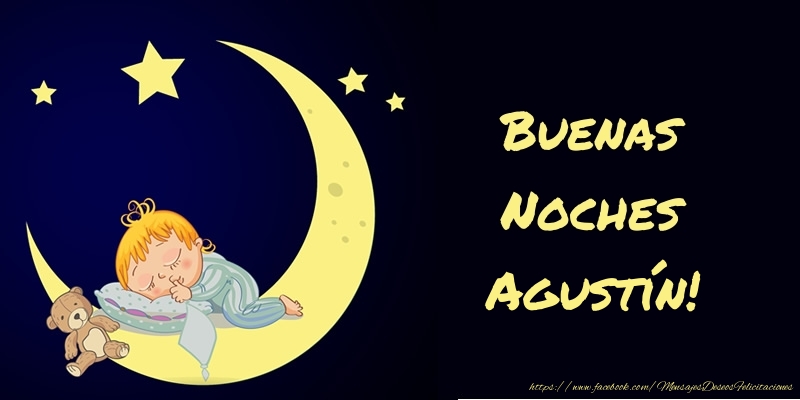 Felicitaciones de buenas noches - Buenas Noches Agustín!